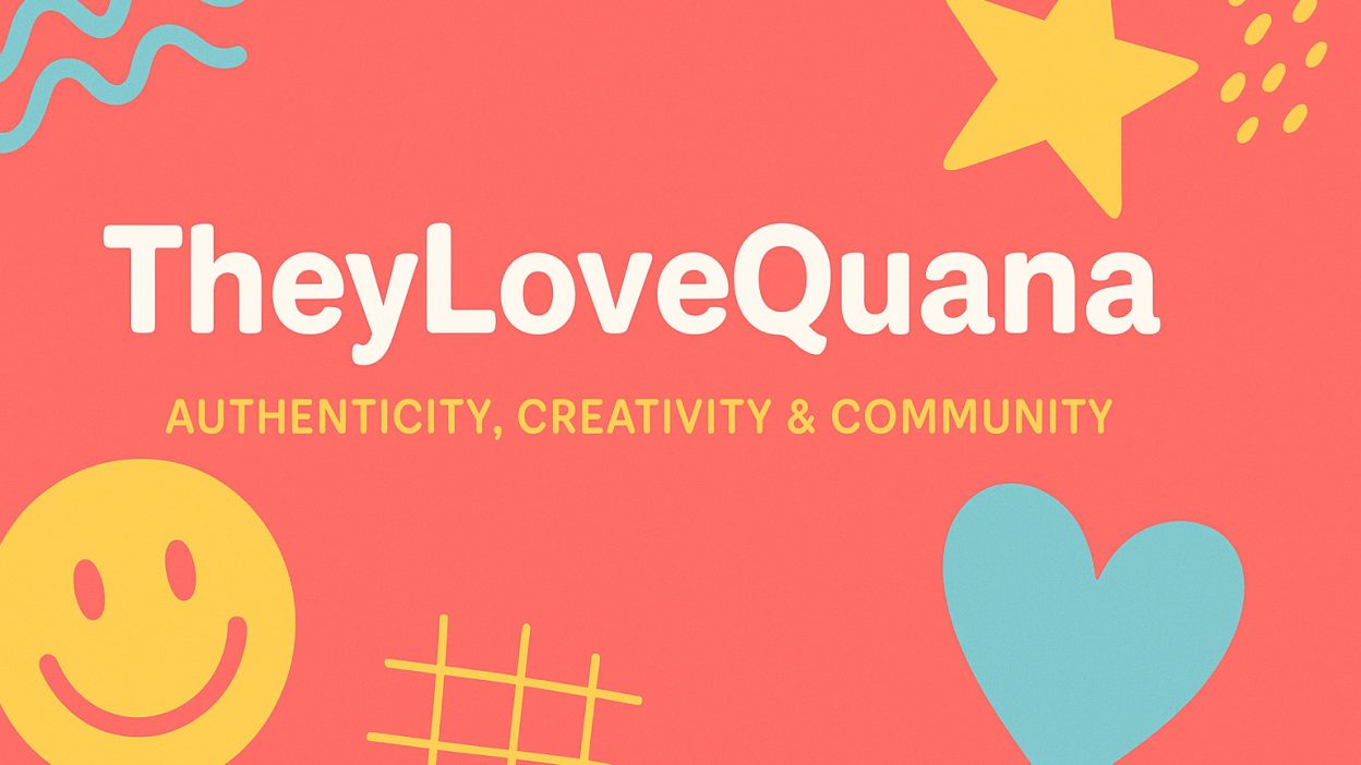 TheyLoveQuana